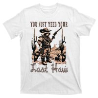 You Just Yeed Your Last Haw Funny Raccoon T-Shirt