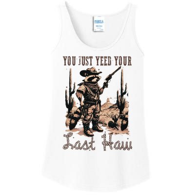 You Just Yeed Your Last Haw Funny Raccoon Ladies Essential Tank