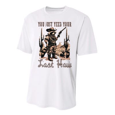 You Just Yeed Your Last Haw Funny Raccoon Performance Sprint T-Shirt