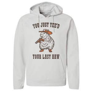 You Just YeeD Your Last Haw Performance Fleece Hoodie