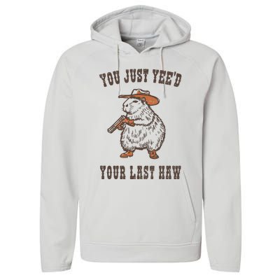 You Just YeeD Your Last Haw Performance Fleece Hoodie