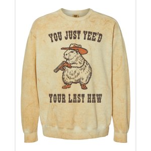 You Just YeeD Your Last Haw Colorblast Crewneck Sweatshirt