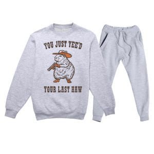 You Just YeeD Your Last Haw Premium Crewneck Sweatsuit Set