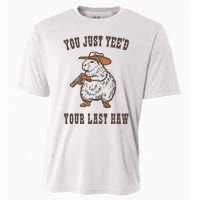 You Just YeeD Your Last Haw Cooling Performance Crew T-Shirt