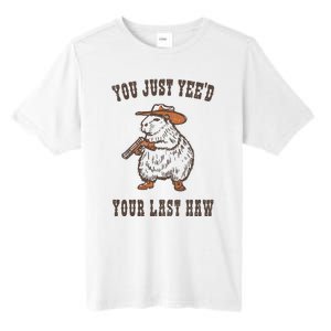 You Just YeeD Your Last Haw Tall Fusion ChromaSoft Performance T-Shirt