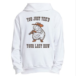 You Just YeeD Your Last Haw Urban Pullover Hoodie