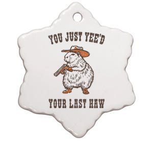 You Just YeeD Your Last Haw Ceramic Star Ornament