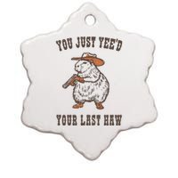 You Just YeeD Your Last Haw Ceramic Star Ornament