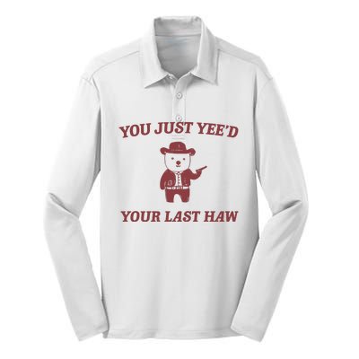 You Just YeeD Your Last Haw Silk Touch Performance Long Sleeve Polo