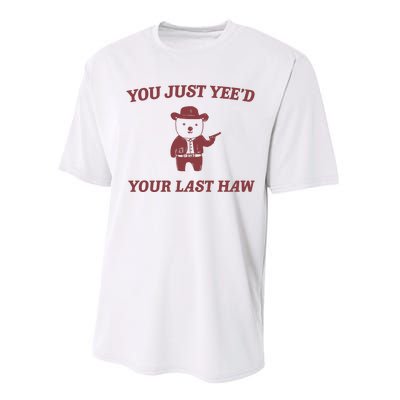 You Just YeeD Your Last Haw Performance Sprint T-Shirt