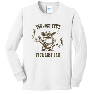 You Just YeeD Your Last Haw Funny Cowboy Frog Meme Kids Long Sleeve Shirt