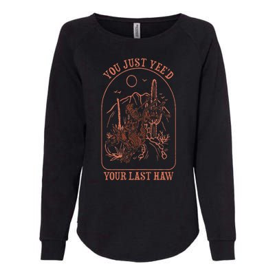 You Just YeeD Your Last Haw Western Halloween Womens California Wash Sweatshirt