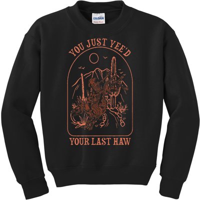 You Just YeeD Your Last Haw Western Halloween Kids Sweatshirt