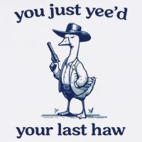 You Just Yeed Your Last Haw Silly Goose 11oz C Handle Ceramic Mug