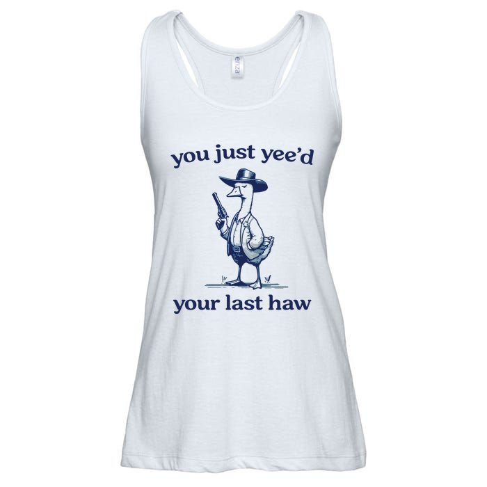 You Just Yeed Your Last Haw Silly Goose Ladies Essential Flowy Tank