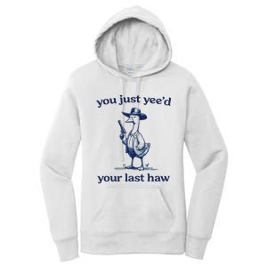 You Just Yeed Your Last Haw Silly Goose Women's Pullover Hoodie