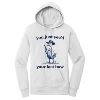 You Just Yeed Your Last Haw Silly Goose Women's Pullover Hoodie