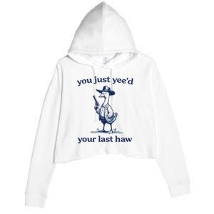 You Just Yeed Your Last Haw Silly Goose Crop Fleece Hoodie