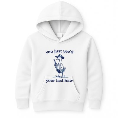You Just Yeed Your Last Haw Silly Goose Kids Hoodie