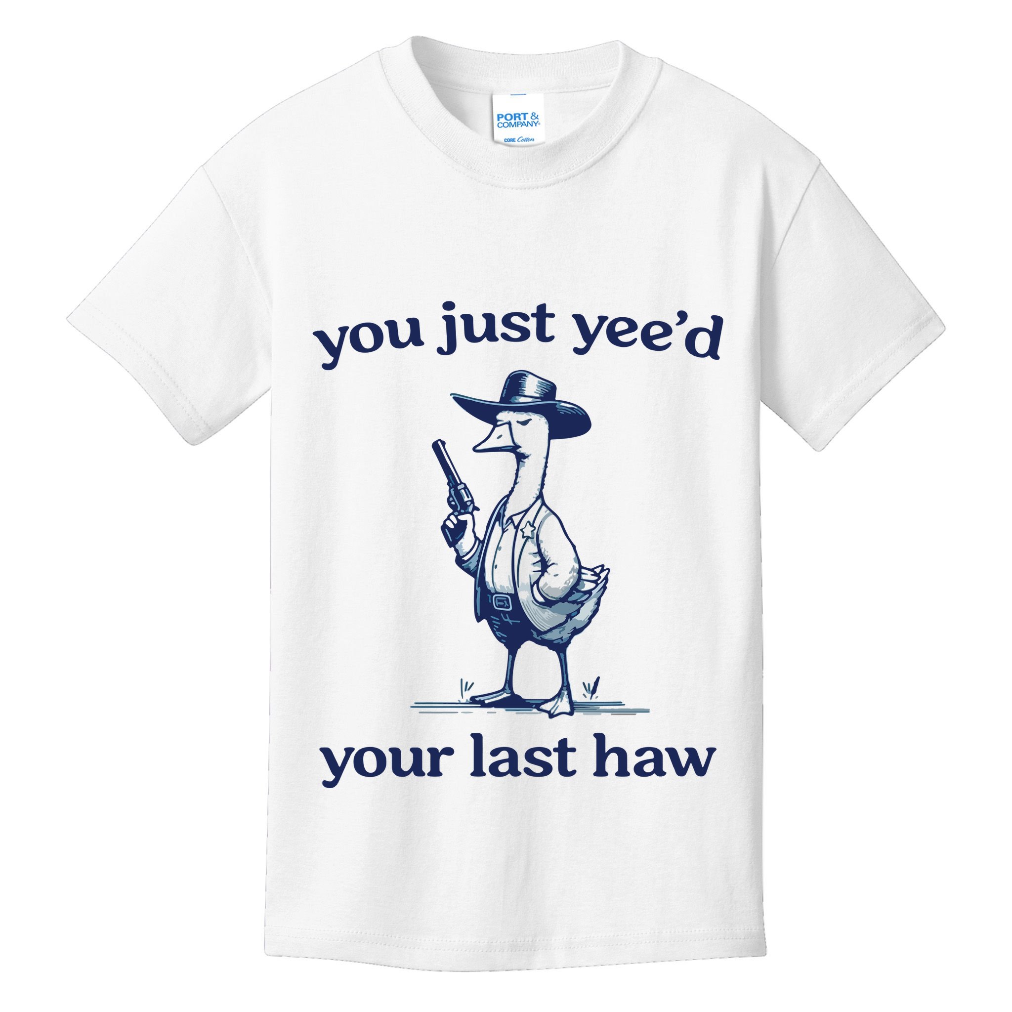 You Just Yeed Your Last Haw Silly Goose Kids T-Shirt