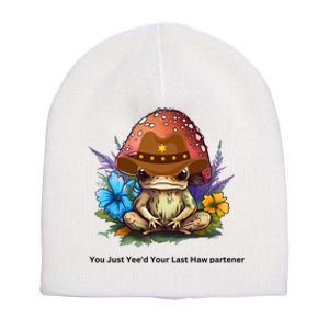 You Just Yeed Your Last Haw Partner. Cowboy Frog Meme Gift Idea. Short Acrylic Beanie