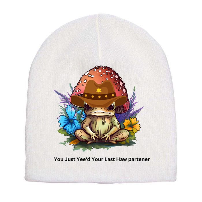 You Just Yeed Your Last Haw Partner. Cowboy Frog Meme Gift Idea. Short Acrylic Beanie