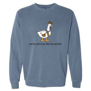 You Just YeeD Your Last Haw Garment-Dyed Sweatshirt