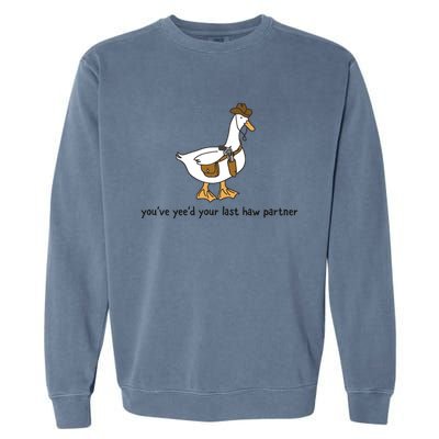 You Just YeeD Your Last Haw Garment-Dyed Sweatshirt