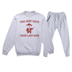 You Just YeeD Your Last Haw Premium Crewneck Sweatsuit Set