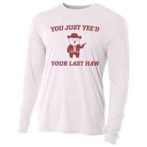 You Just YeeD Your Last Haw Cooling Performance Long Sleeve Crew