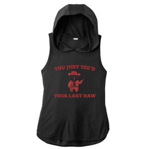 You Just YeeD Your Last Haw Funny Bear Cowboy Meme Ladies PosiCharge Tri-Blend Wicking Draft Hoodie Tank