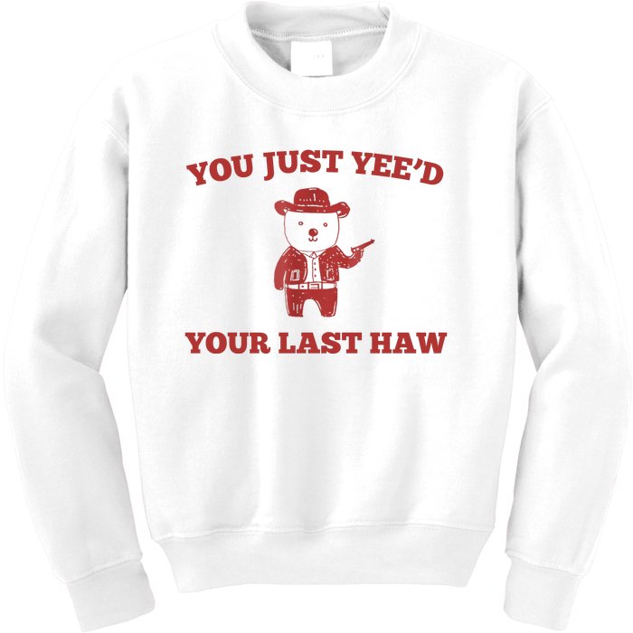 You Just YeeD Your Last Haw Funny Bear Cowboy Meme Kids Sweatshirt