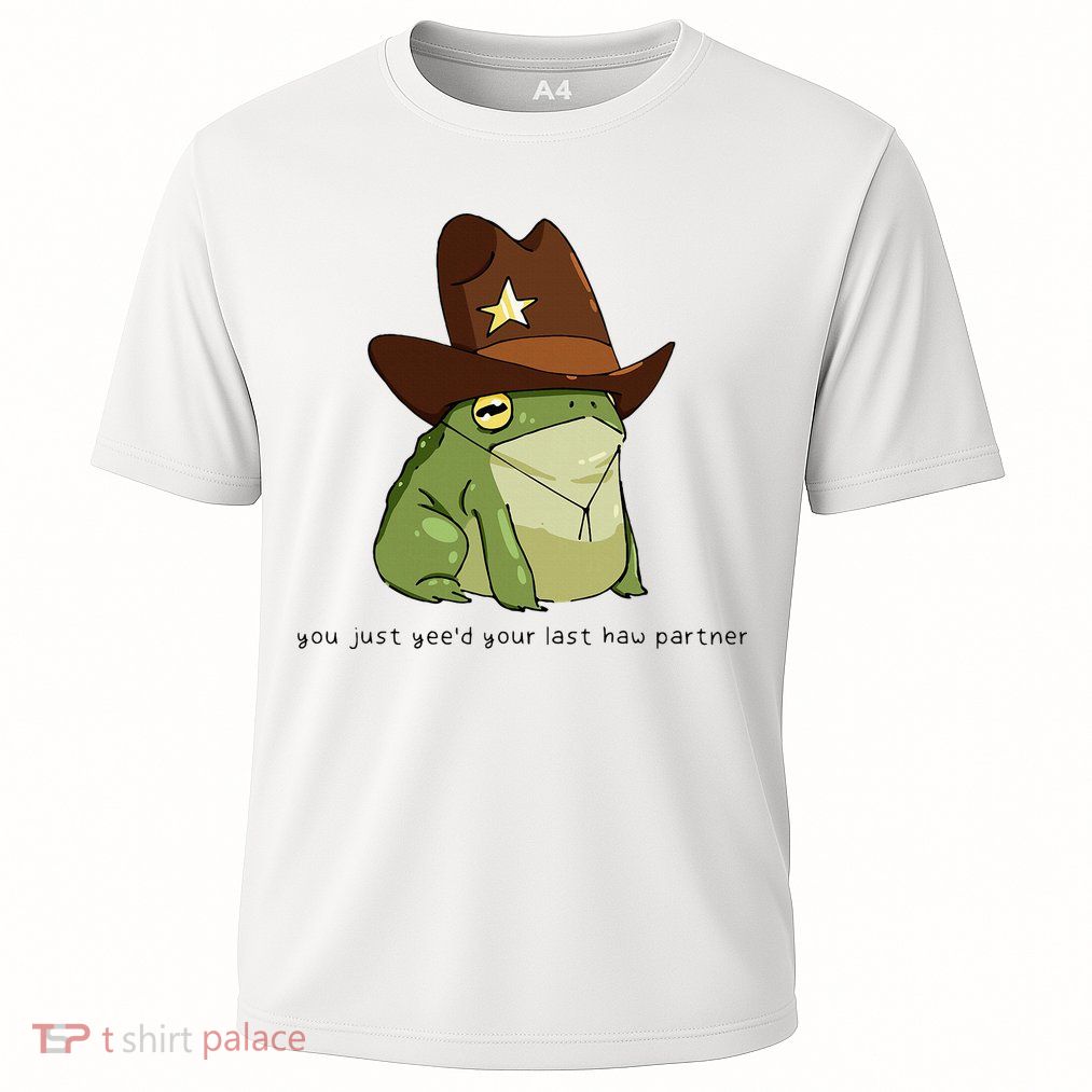 You Just Yeed Your Last Haw Partner Cowboy Frog Meme Cooling Performance Crew T-Shirt