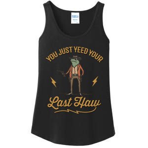 You Just Yeed Your Last Haw Ladies Essential Tank