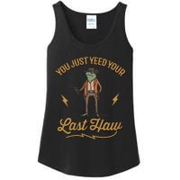 You Just Yeed Your Last Haw Ladies Essential Tank