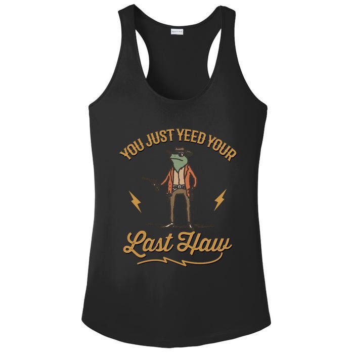 You Just Yeed Your Last Haw Ladies PosiCharge Competitor Racerback Tank