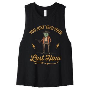 You Just Yeed Your Last Haw Women's Racerback Cropped Tank