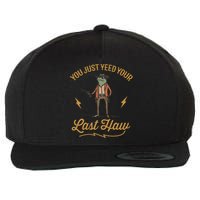 You Just Yeed Your Last Haw Wool Snapback Cap