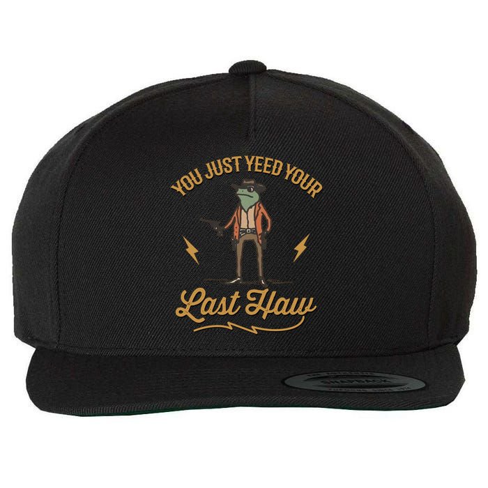 You Just Yeed Your Last Haw Wool Snapback Cap