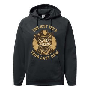 You Just YeeD Your Last Haw Western Cat Cowboy Performance Fleece Hoodie