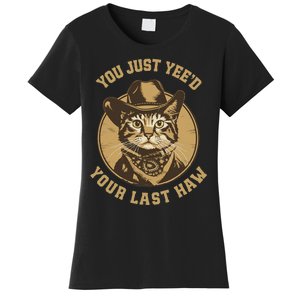 You Just YeeD Your Last Haw Western Cat Cowboy Women's T-Shirt