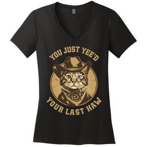 You Just YeeD Your Last Haw Western Cat Cowboy Women's V-Neck T-Shirt