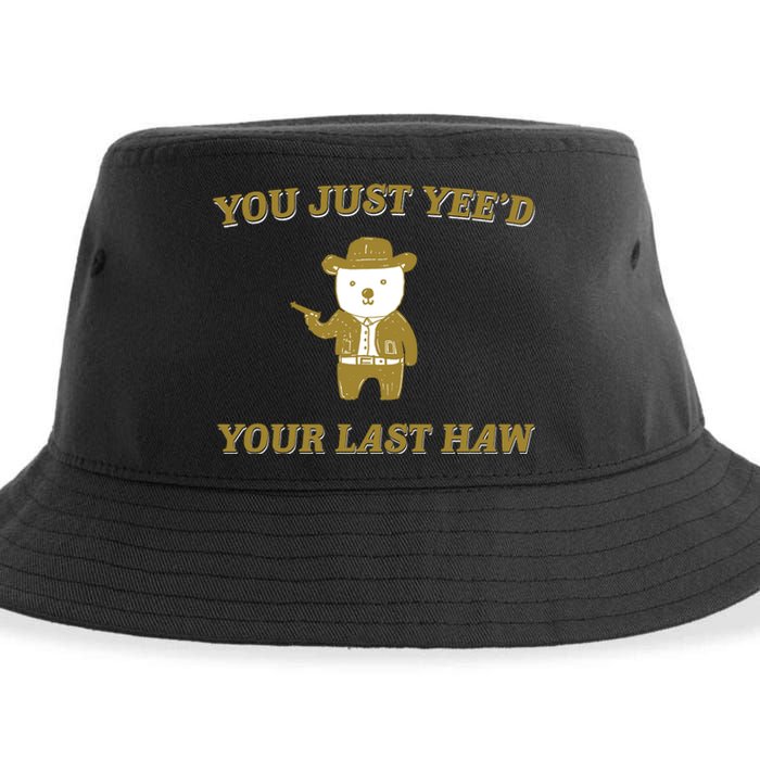 You Just YeeD Your Last Haw Sustainable Bucket Hat