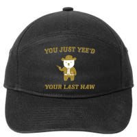 You Just YeeD Your Last Haw 7-Panel Snapback Hat