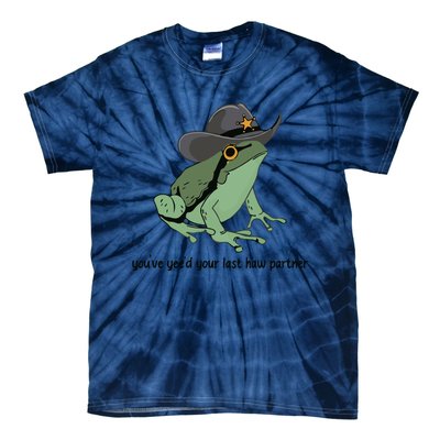 You Just Yeed Your Last Haw Funny Frog Tie-Dye T-Shirt