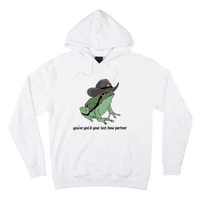 You Just Yeed Your Last Haw Funny Frog Hoodie