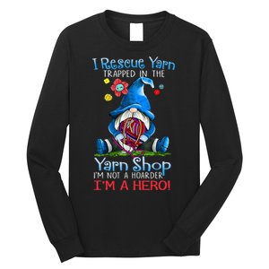 Yarn Knitting Crochet Hoarder Gnome Funny Gift Apparel Long Sleeve Shirt