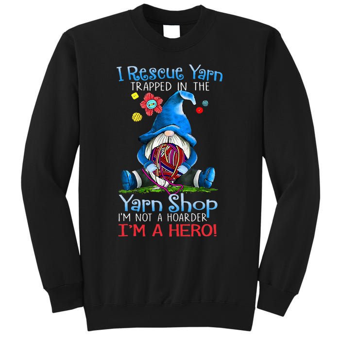 Yarn Knitting Crochet Hoarder Gnome Funny Gift Apparel Sweatshirt