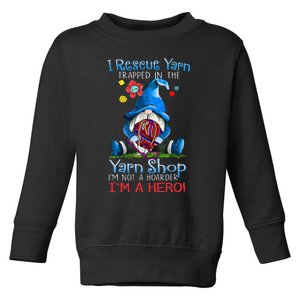 Yarn Knitting Crochet Hoarder Gnome Funny Gift Apparel Toddler Sweatshirt