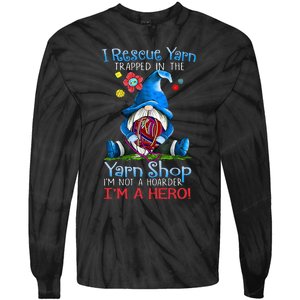 Yarn Knitting Crochet Hoarder Gnome Funny Gift Apparel Tie-Dye Long Sleeve Shirt